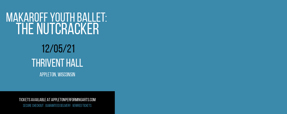 Makaroff Youth Ballet: The Nutcracker at Thrivent Hall tickets Makaroff Youth Ballet: The Nutcracker at Thrivent Hall