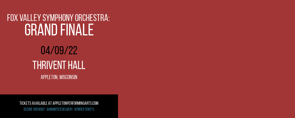 Fox Valley Symphony Orchestra: Grand Finale at Thrivent Hall tickets Fox Valley Symphony Orchestra: Grand Finale at Thrivent Hall
