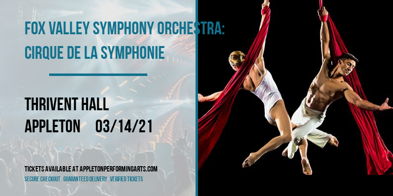 Fox Valley Symphony Orchestra: Cirque de la Symphonie [POSTPONED] at Thrivent Hall