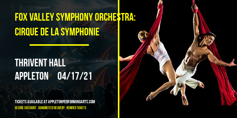 Fox Valley Symphony Orchestra: Cirque de la Symphonie [POSTPONED] at Thrivent Hall