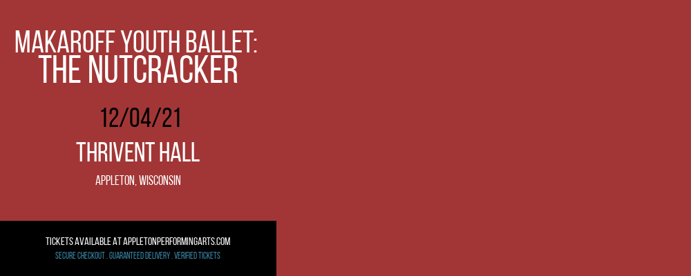 Makaroff Youth Ballet: The Nutcracker at Thrivent Hall tickets Makaroff Youth Ballet: The Nutcracker at Thrivent Hall