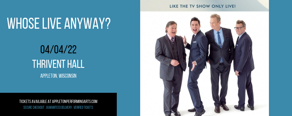 Whose Live Anyway? at Thrivent Hall tickets Whose Live Anyway? at Thrivent Hall