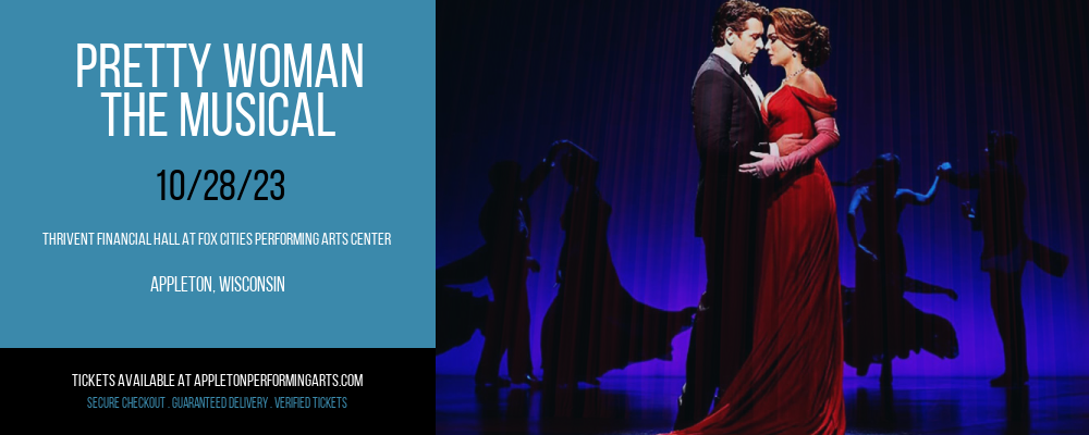 Pretty Woman at Thrivent Financial Hall At Fox Cities Performing Arts Center