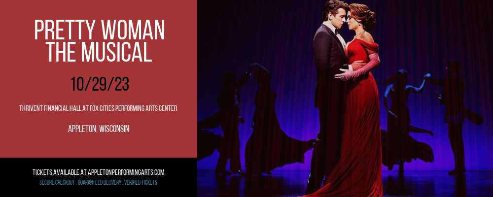 Pretty Woman at Thrivent Financial Hall At Fox Cities Performing Arts Center