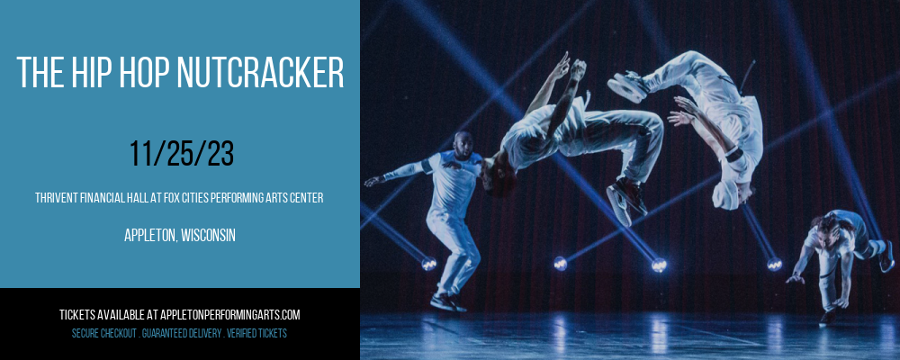 The Hip Hop Nutcracker at Thrivent Financial Hall At Fox Cities Performing Arts Center