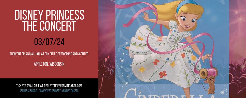Disney Princess - The Concert at Thrivent Financial Hall At Fox Cities Performing Arts Center