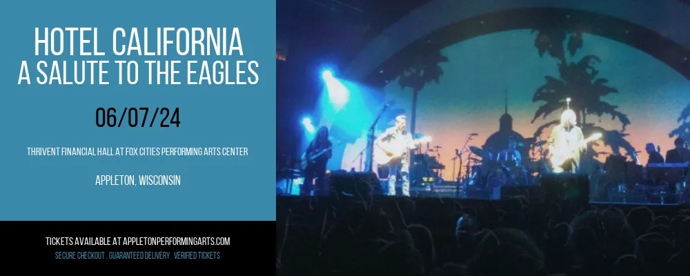 Hotel California - A Salute to The Eagles at Thrivent Financial Hall At Fox Cities Performing Arts Center