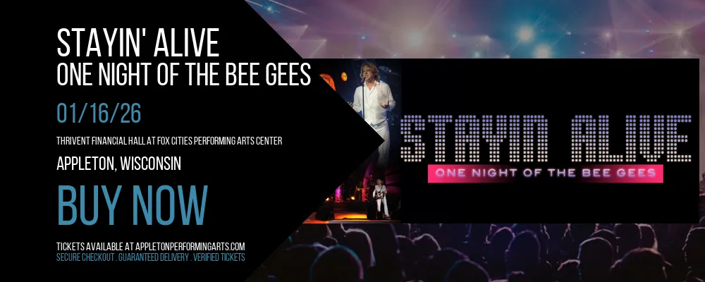 Stayin' Alive at Thrivent Financial Hall At Fox Cities Performing Arts Center
